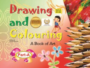 Drawing And Colouring ( A Book of Art) Part A